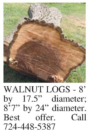  WALNUT LOGS - 8   WALNUT LOGS - 8 by 17.5 diameter; 87 by 24 diameter. Best offer. Call 724-448-5387 