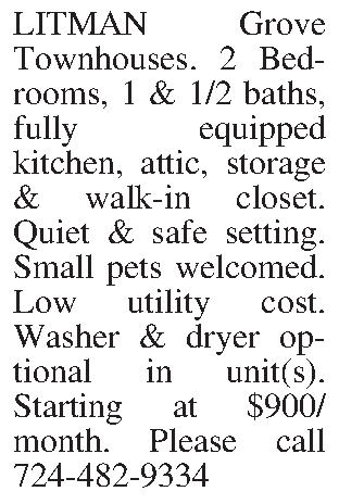 LITMAN Grove Townhouses. 2 Bedrooms,  LITMAN Grove Townhouses. 2 Bedrooms, 1 & 1/2 baths, fully equipped kitchen, attic, storage & walk-in closet. Quiet & safe setting. Small pets welcomed. Low utility cost. Washer & dryer optional in unit(s). Starting at $900/month. Please call 724-482-9334