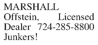 MARSHALL Offstein,     MARSHALL Offstein,     Licensed Dealer 724-285-8800 Junkers!