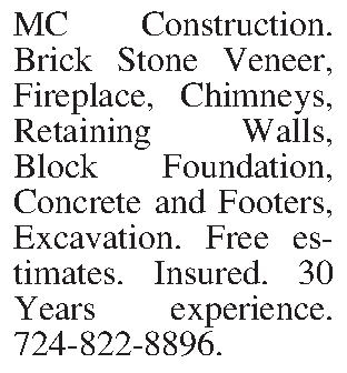 MC Construction. Brick Stone Veneer,  MC Construction. Brick Stone Veneer, Fireplace, Chimneys, Retaining Walls, Block Foundation, Concrete and Footers, Excavation. Free estimates. Insured. 30 Years experience. 724-822-8896.
