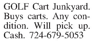 GOLF Cart Junkyard. Buys carts.  GOLF Cart Junkyard. Buys carts. Any condition. Will pick up. Cash. 724-679-5053