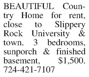 BEAUTIFUL Country Home for rent,  BEAUTIFUL Country Home for rent, close to Slippery Rock University & town. 3 bedrooms, sunporch & finished basement, $1,500. 724-421-7107